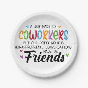 Coworker Quote - Work Made Us Coworkers Friends Paper Plate