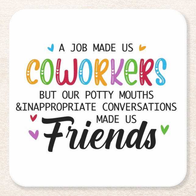 Coworker Quote - Work Made Us Coworkers Friends Square Paper Coaster (Front)