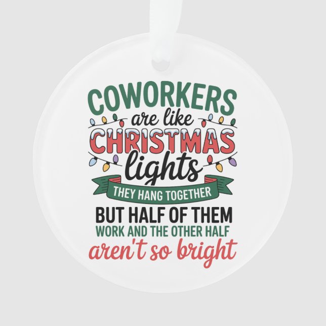 Coworkers Are Like Christmas Lights Funny Office Ornament (Front)