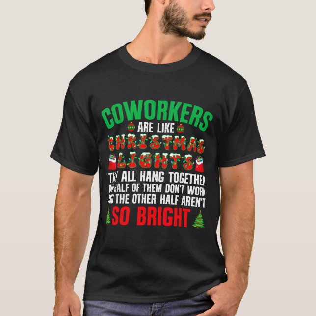 Coworkers Are Like Christmas Lights Funny Office Q T-Shirt (Front)