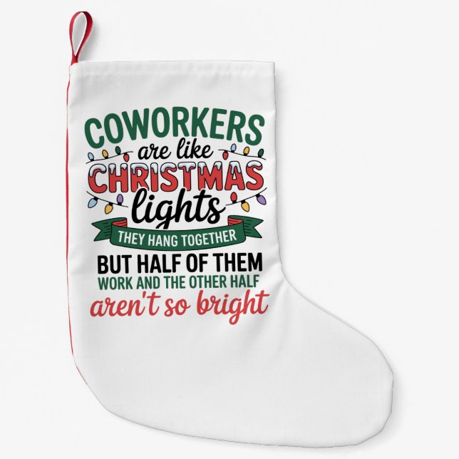 Coworkers Are Like Christmas Lights Funny Office Small Christmas Stocking (Front)