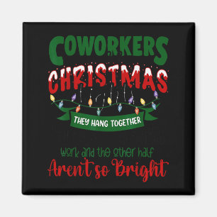 Coworkers Are Like Christmas Lights Funny Office X Magnet