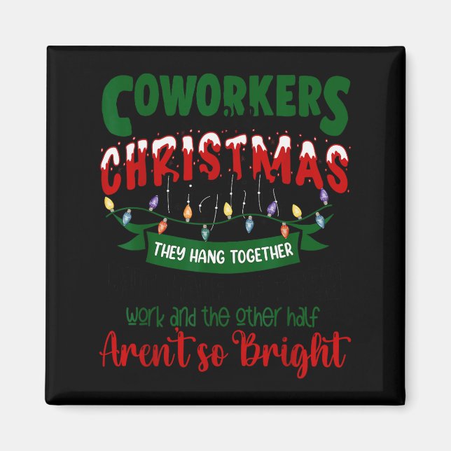 Coworkers Are Like Christmas Lights Funny Office X Magnet (Front)