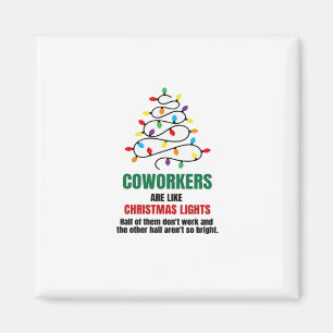 Coworkers Are Like Christmas Lights - Gag Gifts Fo Magnet
