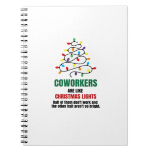 Coworkers Are Like Christmas Lights - Gag Gifts Fo Notebook