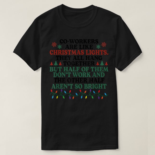 Coworkers Are Like Christmas Lights They All Hang  T-Shirt (Design Front)