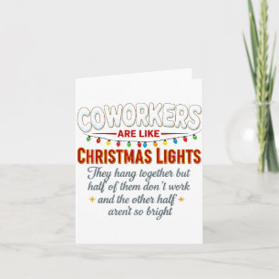 Coworkers Are Like Christmas Lights They Hang Toge Card
