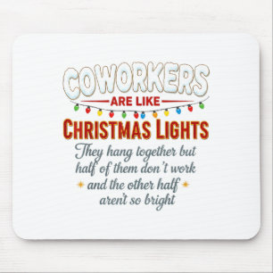 Coworkers Are Like Christmas Lights They Hang Toge Mouse Mat