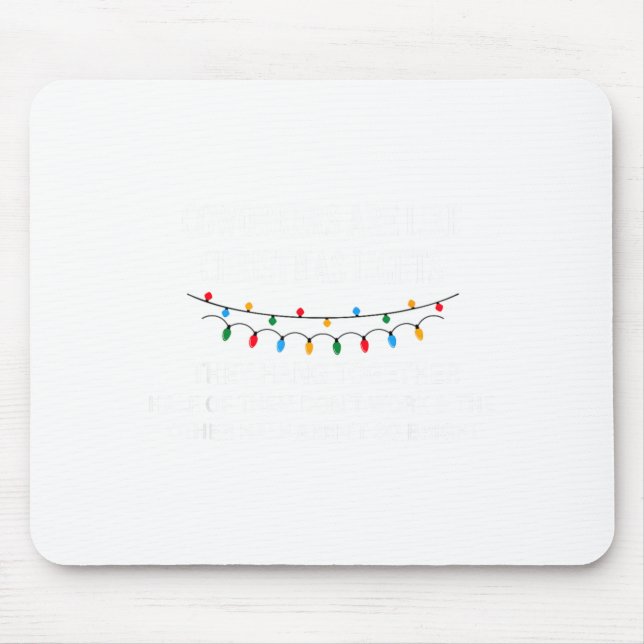 Coworkers Are Like Christmas Lights They Hang Toge Mouse Mat (Front)