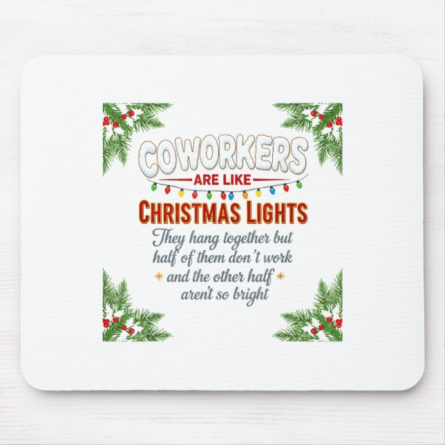 Coworkers Are Like Christmas Lights They Hang Toge Mouse Mat (Front)