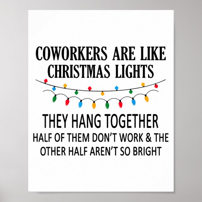 Coworkers Are Like Christmas Lights They Hang Toge Poster (Front)