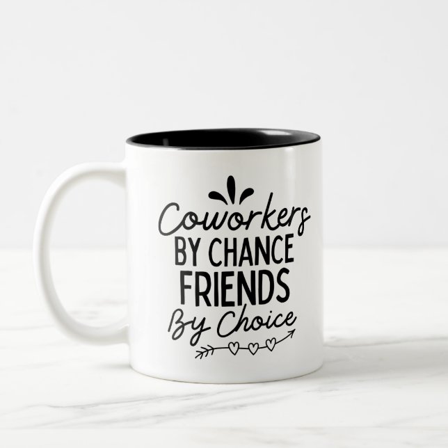Coworkers By Chance Friends By Choice Two-Tone Coffee Mug (Left)