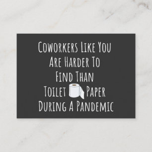 Coworkers Like You Are Harder To Find Business Card