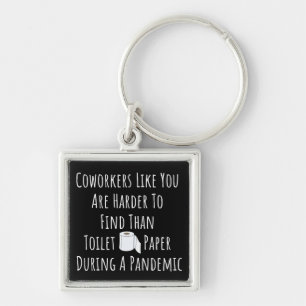 Coworkers Like You Are Harder To Find Key Ring