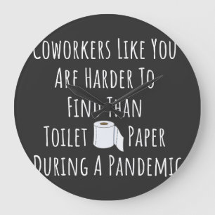 Coworkers Like You Are Harder To Find Large Clock
