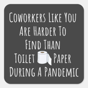 Coworkers Like You Square Sticker