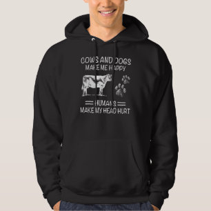 Cows And Dogs Make Me Happy Humans Make My Head Hu Hoodie