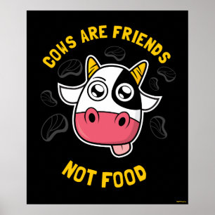 Cows Are Friends Not Food Poster