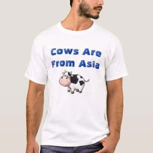 Cows Are From Asia T-Shirt