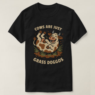 Cows are just grass doggos T-Shirt