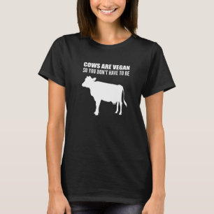 Cows are Vegan Nutritionist T-Shirt