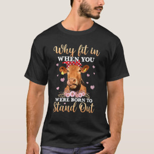 Cows Flower Why Fit In When You Were Born To Stan T-Shirt