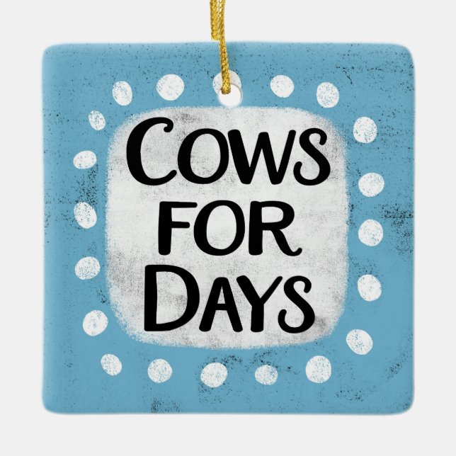 Cows For Days Ornament (Front)