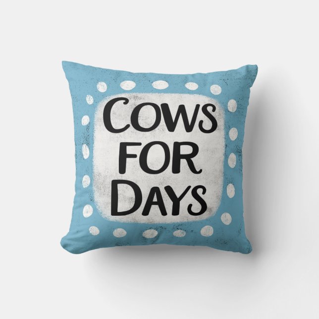 Cows For Days Throw Pillow (Front)