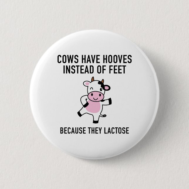 Cows Have Hooves 6 Cm Round Badge (Front)