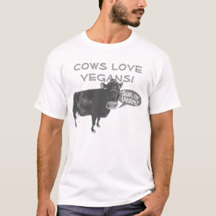 Cows love Vegans! T-Shirt
