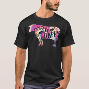 Cows Make Me Happy Farmer Cow Mother's Day T-Shirt