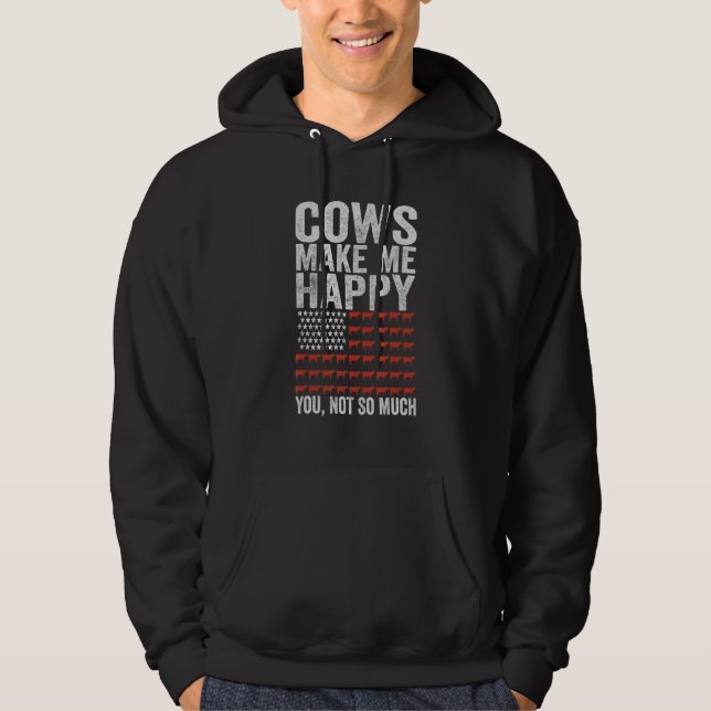 Cows Make Me Happy You Not So Much American Flag C Hoodie (Front)