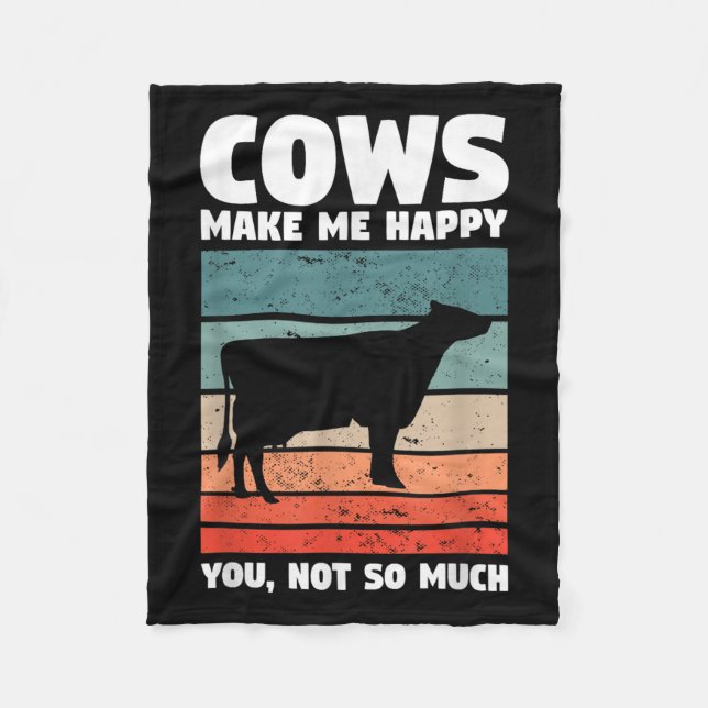 Cows Make Me Happy You Not So Much Farming Quote F Fleece Blanket (Front)