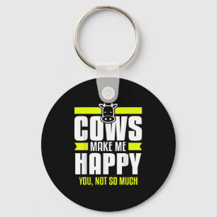 Cows Make Me Happy You Not So Much Farming Quote F Key Ring