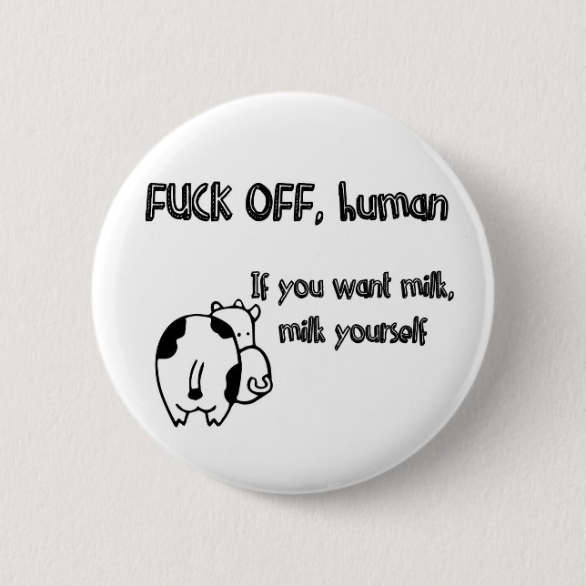 Cows message to humans 6 cm round badge (Front)