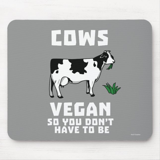 Cows Vegan So You Don't Have To Be Mouse Mat (Front)