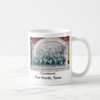 Cowtown Fort Worth, Texas Coffee Mug