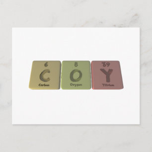 Coy as Carbon Oxygen Yttirum Postcard