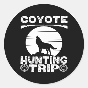 Coyote Hunter Yote Hunting Coyote Hunting Trip Classic Round Sticker