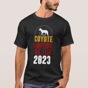 Coyote Hunting Trip 2023 T-Shirt