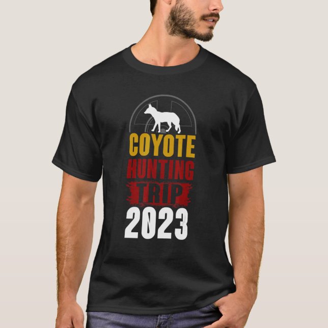 Coyote Hunting Trip 2023 T-Shirt (Front)