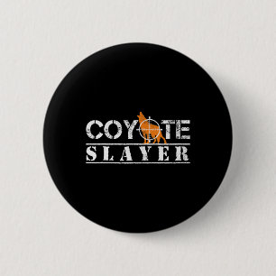 Coyote Slayer Fun Hunting Gift for Coyote Hunters 6 Cm Round Badge