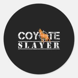 Coyote Slayer Fun Hunting Gift for Coyote Hunters Classic Round Sticker