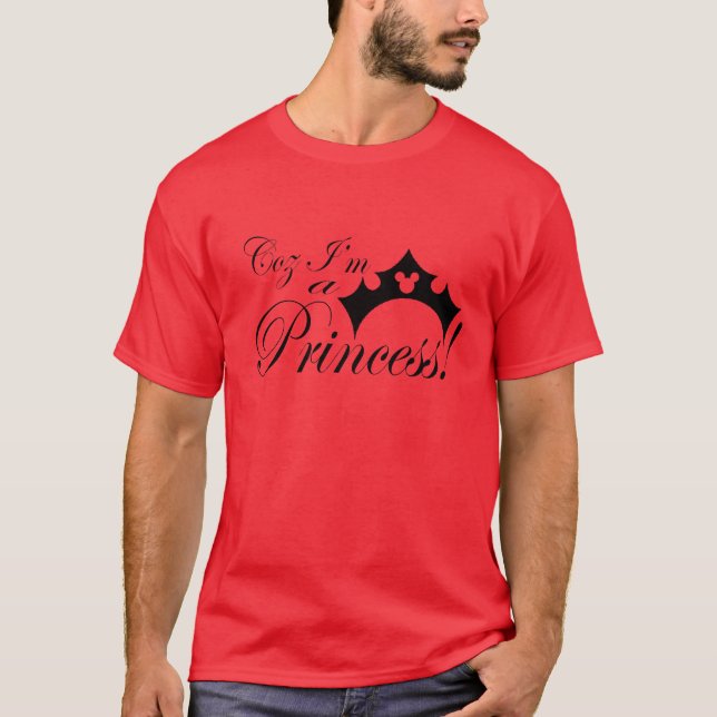 Coz I'm a Princess T-Shirt (Front)