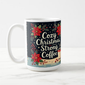 Cozy Christmas strong coffee Coffee Mug