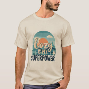 Cozy Is My Superpower Winter Lover Funny T-Shirt