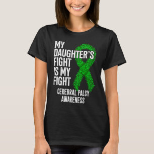 CP My Daughter's Fight Is My Fight Cerebral Palsy T-Shirt