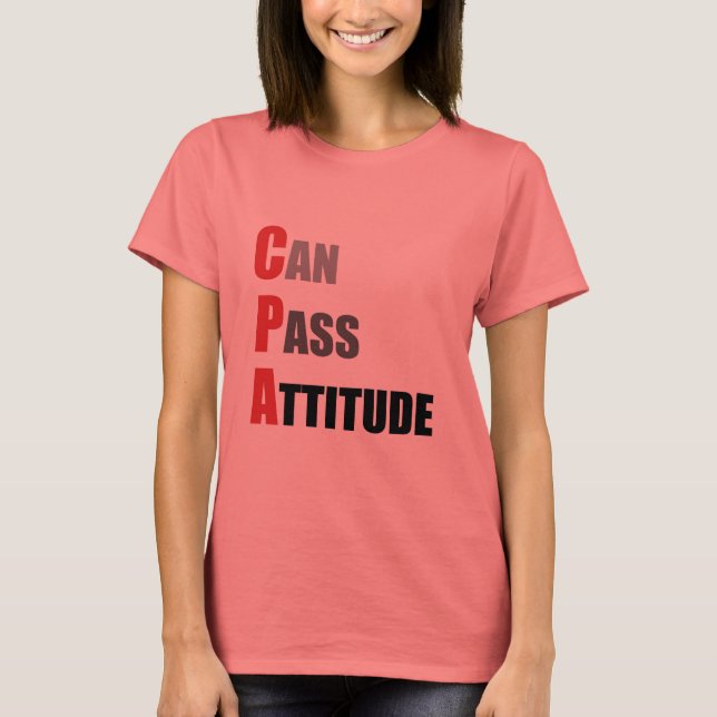 CPA: Can Pass Attitude T-Shirt (Front)
