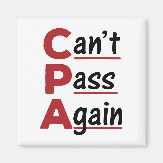 CPA Can't Pass Again Funny Accountant Acronym Magnet (Front)