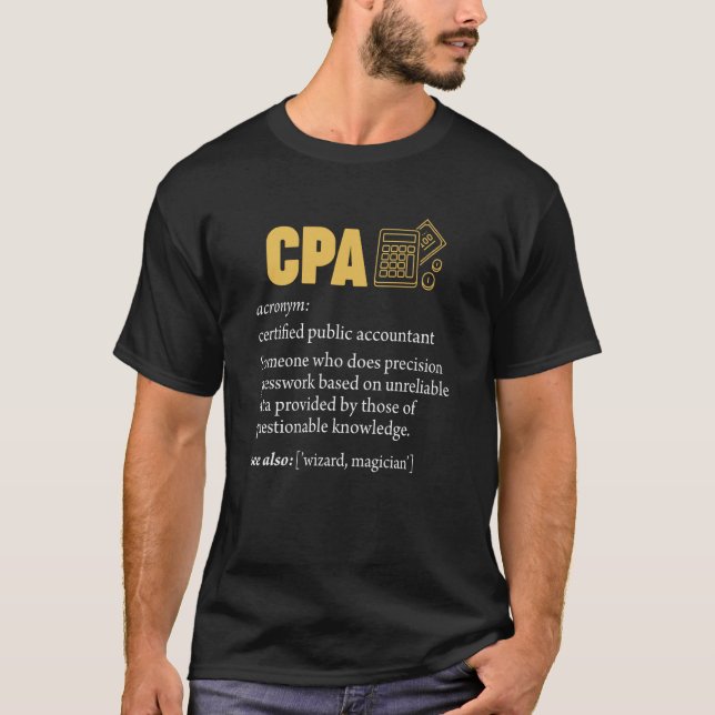 CPA Certified Public Accountant Definition Account T-Shirt (Front)